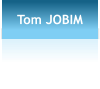 Tom JOBIM