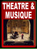 THEATRE & MUSIQUE